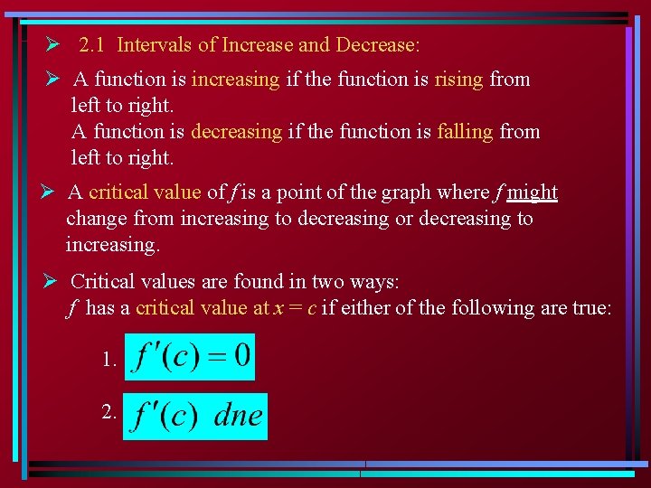 Ø 2. 1 Intervals of Increase and Decrease: Ø A function is increasing if