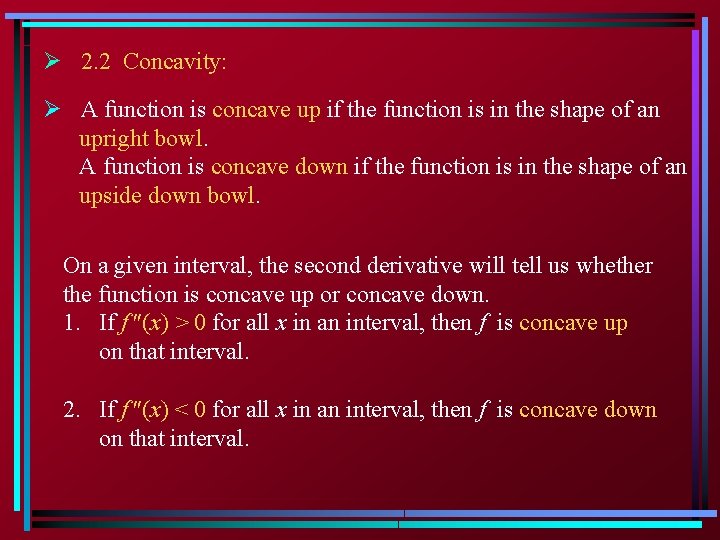 Ø 2. 2 Concavity: Ø A function is concave up if the function is