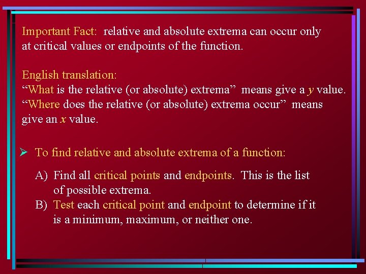 Important Fact: relative and absolute extrema can occur only at critical values or endpoints