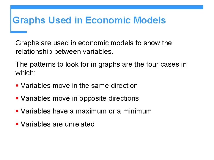 Graphs Used in Economic Models Graphs are used in economic models to show the