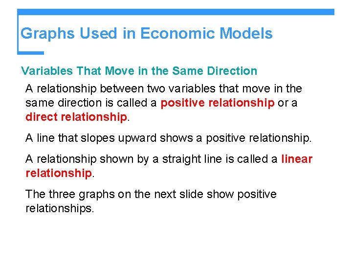 Graphs Used in Economic Models Variables That Move in the Same Direction A relationship