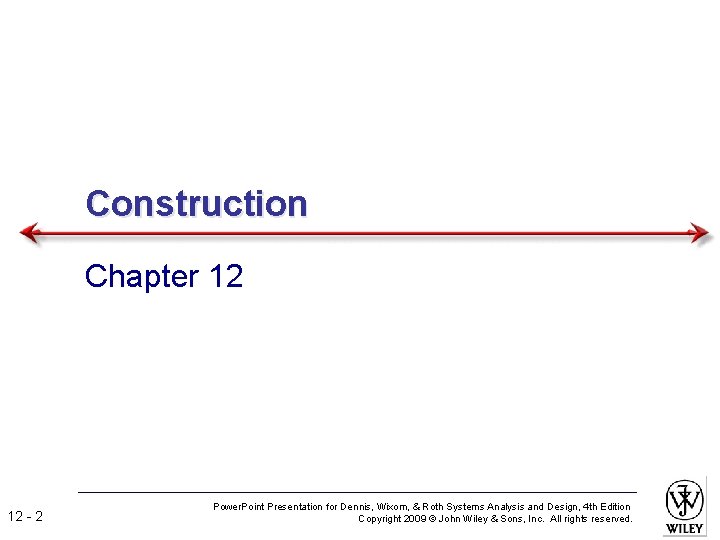 Construction Chapter 12 12 - 2 Power. Point Presentation for Dennis, Wixom, & Roth