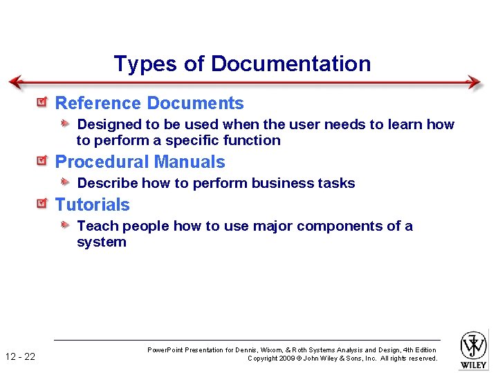 Types of Documentation Reference Documents Designed to be used when the user needs to