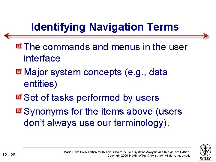 Identifying Navigation Terms The commands and menus in the user interface Major system concepts