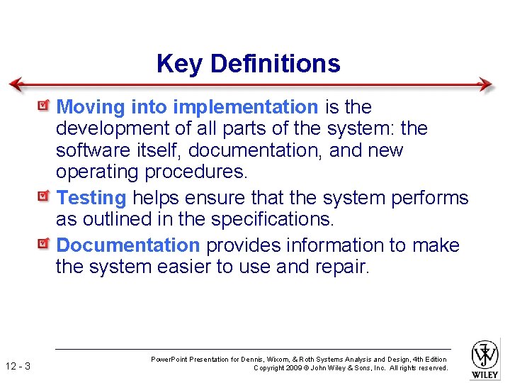 Key Definitions Moving into implementation is the development of all parts of the system: