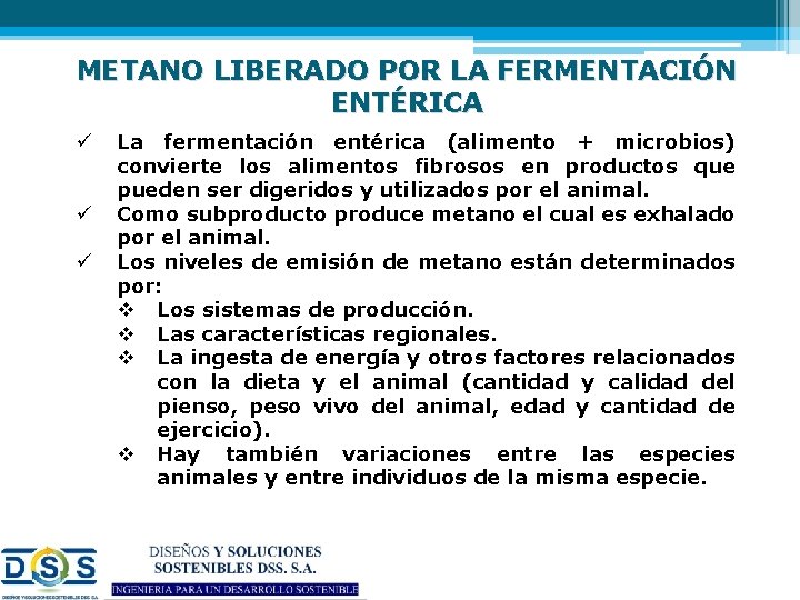 METANO LIBERADO POR LA FERMENTACIÓN ENTÉRICA ü ü ü La fermentación entérica (alimento +