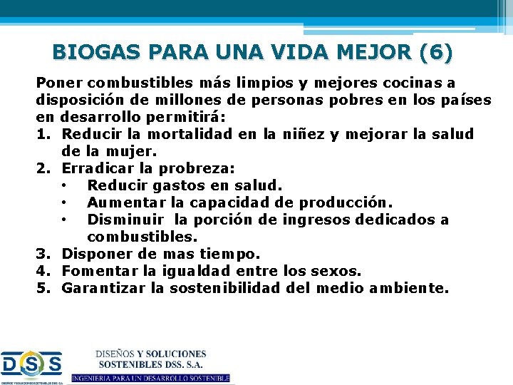 BIOGAS PARA UNA VIDA MEJOR (6) Poner combustibles más limpios y mejores cocinas a