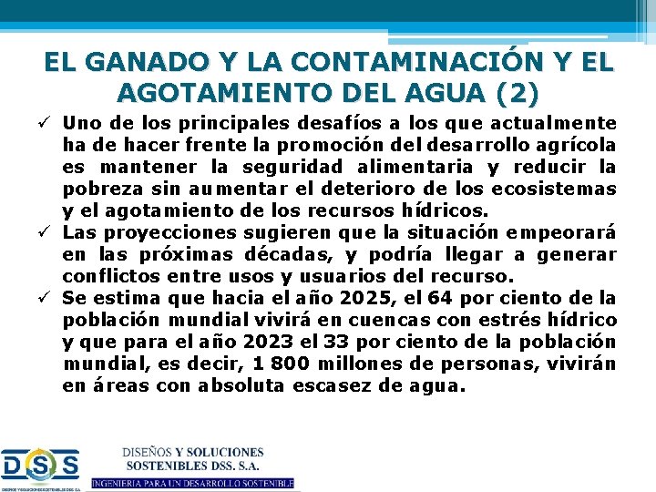 EL GANADO Y LA CONTAMINACIÓN Y EL AGOTAMIENTO DEL AGUA (2) ü Uno de