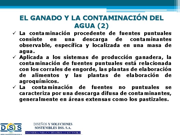 EL GANADO Y LA CONTAMINACIÓN DEL AGUA (2) ü La contaminación procedente de fuentes