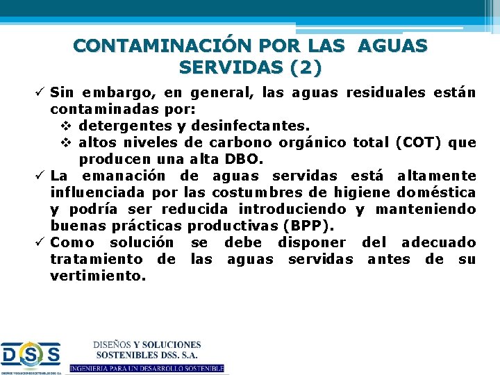 CONTAMINACIÓN POR LAS AGUAS SERVIDAS (2) ü Sin embargo, en general, las aguas residuales