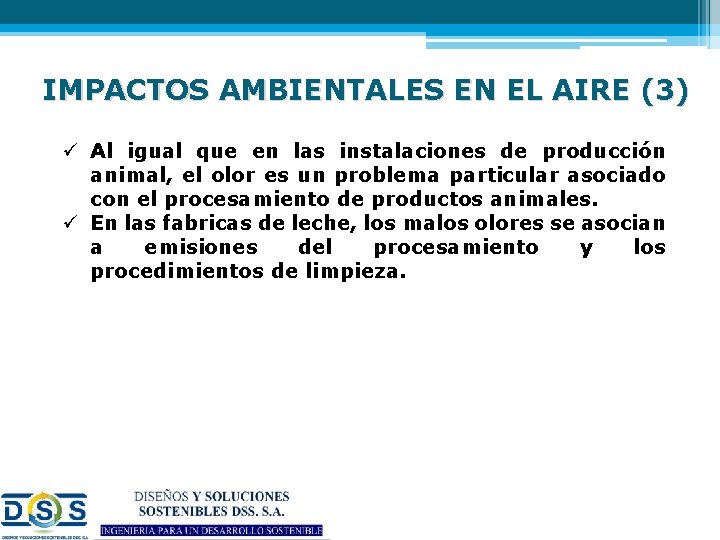 IMPACTOS AMBIENTALES EN EL AIRE (3) ü Al igual que en las instalaciones de