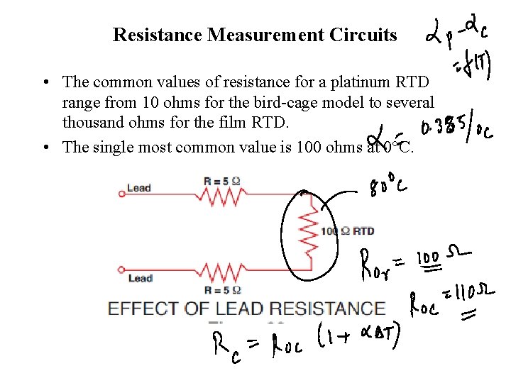 Resistance Measurement Circuits • The common values of resistance for a platinum RTD range