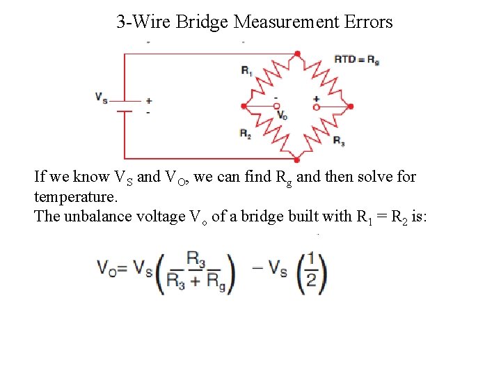 3 -Wire Bridge Measurement Errors If we know VS and VO, we can find