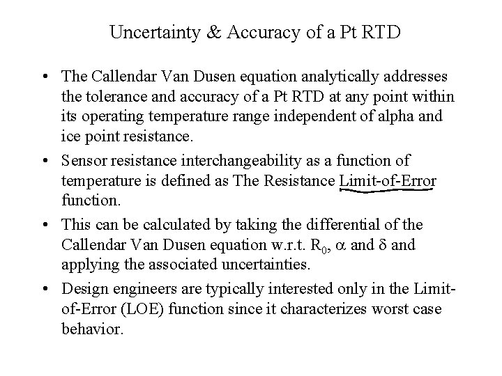 Uncertainty & Accuracy of a Pt RTD • The Callendar Van Dusen equation analytically