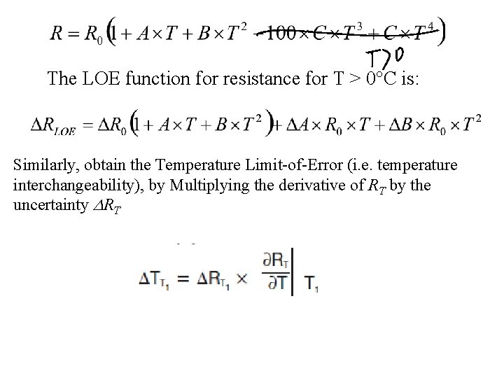 The LOE function for resistance for T > 0°C is: Similarly, obtain the Temperature