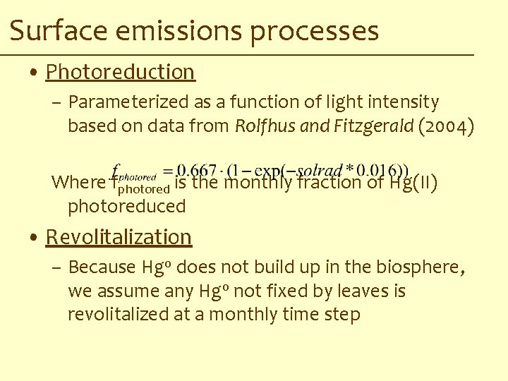 Surface emissions processes • Photoreduction – Parameterized as a function of light intensity based