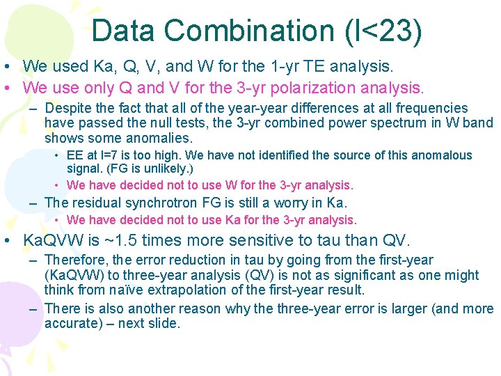 Data Combination (l<23) • We used Ka, Q, V, and W for the 1 Data Combination (l<23) • We used Ka, Q, V, and W for the 1