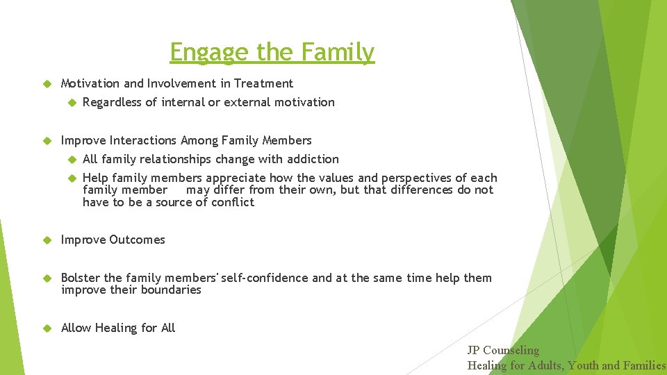 Engage the Family Motivation and Involvement in Treatment Regardless of internal or external motivation