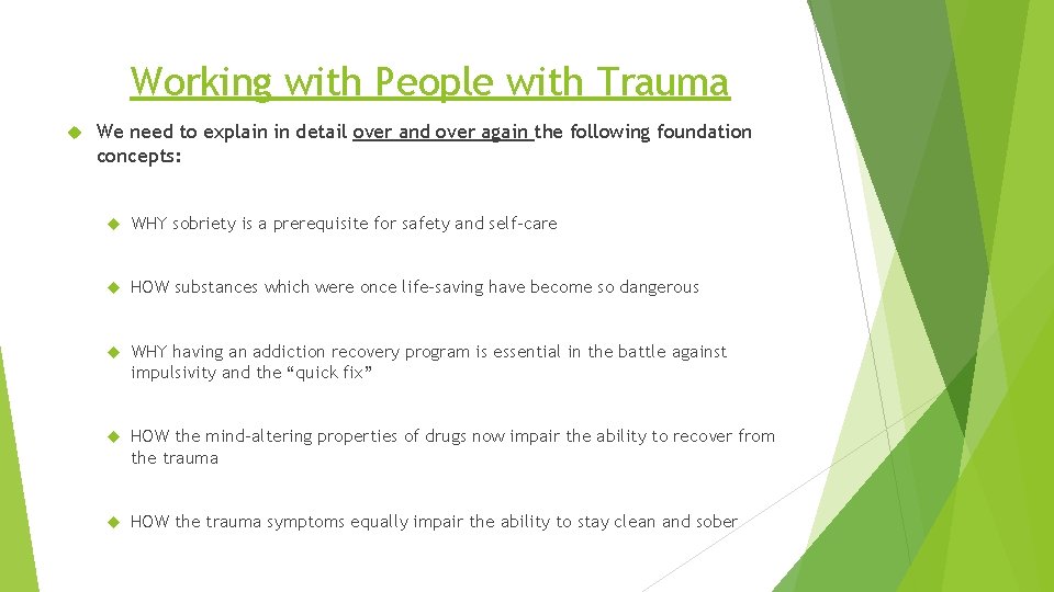 Working with People with Trauma We need to explain in detail over and over