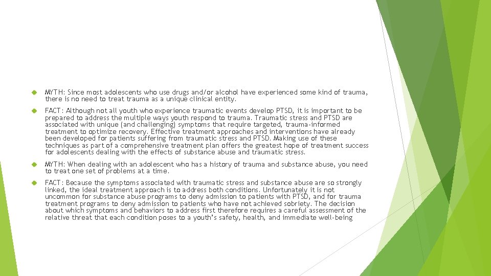  MYTH: Since most adolescents who use drugs and/or alcohol have experienced some kind