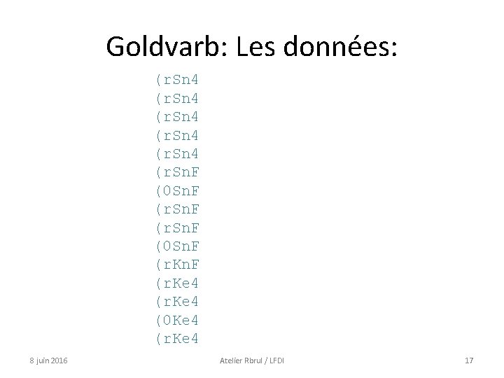 Goldvarb: Les données: (r. Sn 4 (r. Sn. F (0 Sn. F (r. Ke