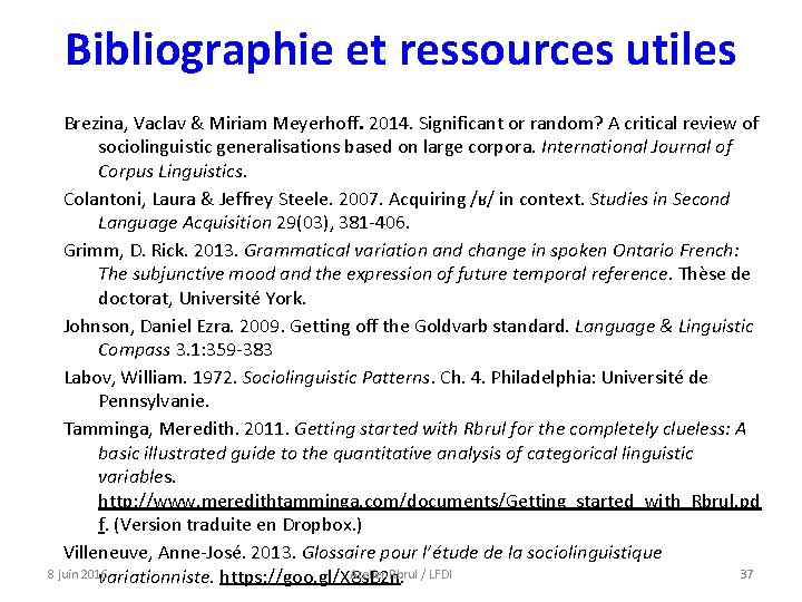 Bibliographie et ressources utiles Brezina, Vaclav & Miriam Meyerhoff. 2014. Significant or random? A
