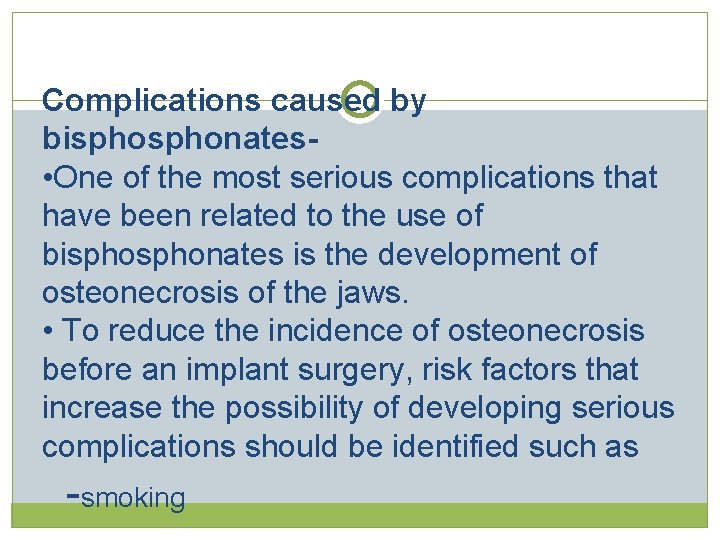 Complications caused by bisphonates • One of the most serious complications that have been Complications caused by bisphonates • One of the most serious complications that have been