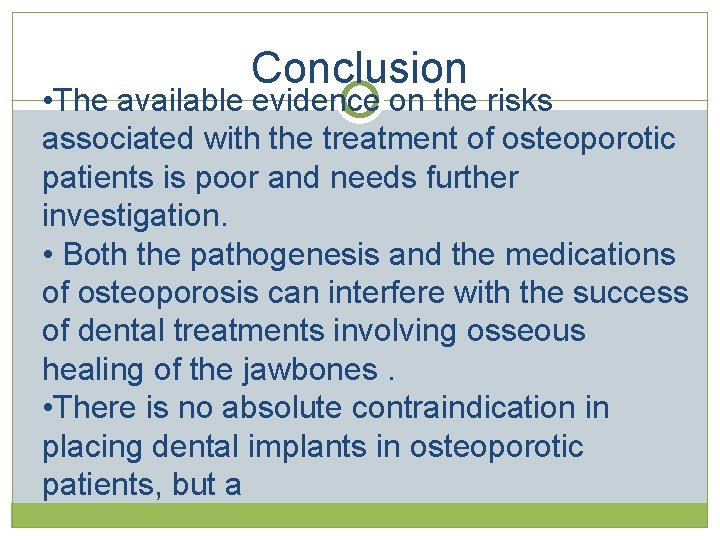 Conclusion • The available evidence on the risks associated with the treatment of osteoporotic Conclusion • The available evidence on the risks associated with the treatment of osteoporotic