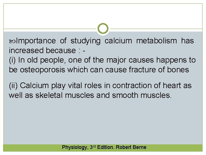 Importance of studying calcium metabolism has increased because : (i) In old people,  Importance of studying calcium metabolism has increased because : (i) In old people,