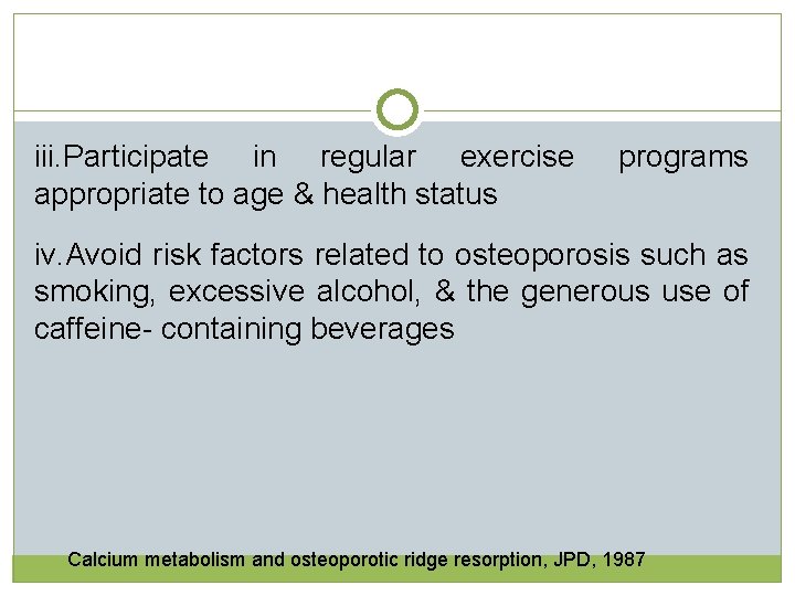 iii. Participate in regular exercise appropriate to age & health status programs iv. Avoid iii. Participate in regular exercise appropriate to age & health status programs iv. Avoid