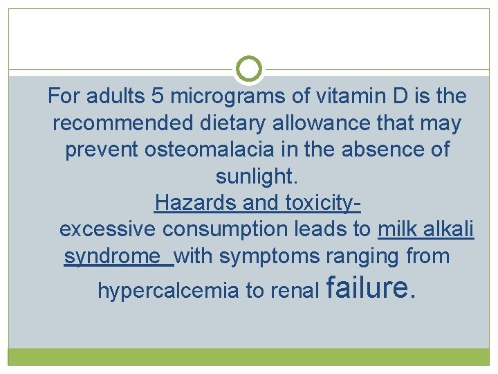 For adults 5 micrograms of vitamin D is the recommended dietary allowance that may For adults 5 micrograms of vitamin D is the recommended dietary allowance that may
