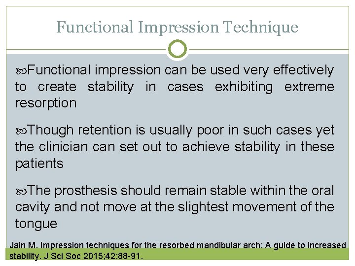 Functional Impression Technique Functional impression can be used very effectively to create stability in Functional Impression Technique Functional impression can be used very effectively to create stability in