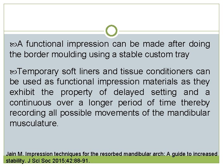 A functional impression can be made after doing the border moulding using a  A functional impression can be made after doing the border moulding using a