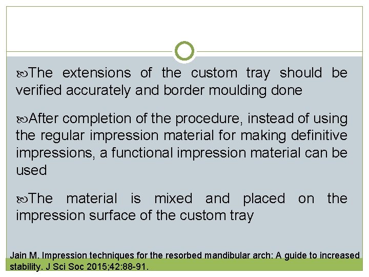 The extensions of the custom tray should be verified accurately and border moulding  The extensions of the custom tray should be verified accurately and border moulding