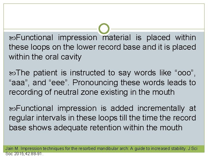 Functional impression material is placed within these loops on the lower record base  Functional impression material is placed within these loops on the lower record base