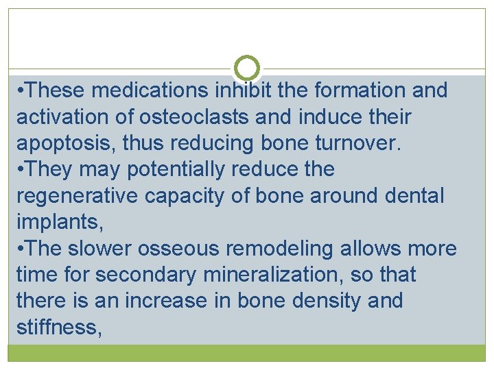 • These medications inhibit the formation and activation of osteoclasts and induce their  • These medications inhibit the formation and activation of osteoclasts and induce their