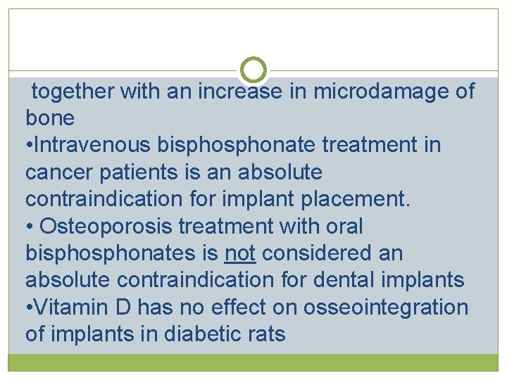 together with an increase in microdamage of bone • Intravenous bisphonate treatment in  together with an increase in microdamage of bone • Intravenous bisphonate treatment in