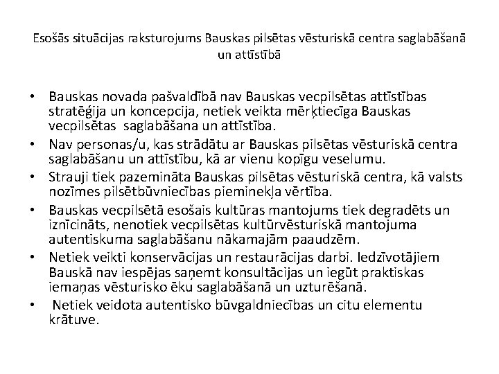 Esošās situācijas raksturojums Bauskas pilsētas vēsturiskā centra saglabāšanā un attīstībā • Bauskas novada pašvaldībā