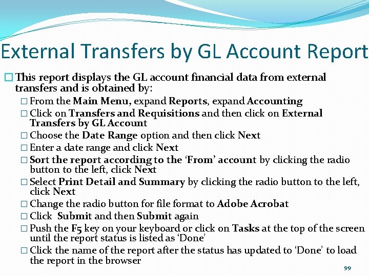 External Transfers by GL Account Report �This report displays the GL account financial data