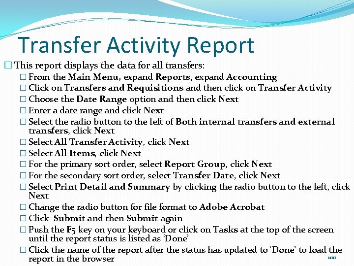 Transfer Activity Report � This report displays the data for all transfers: � From