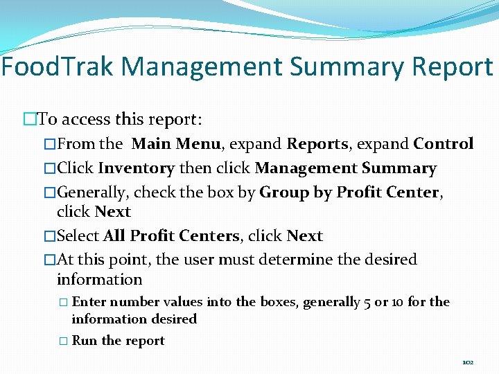 Food. Trak Management Summary Report �To access this report: �From the Main Menu, expand
