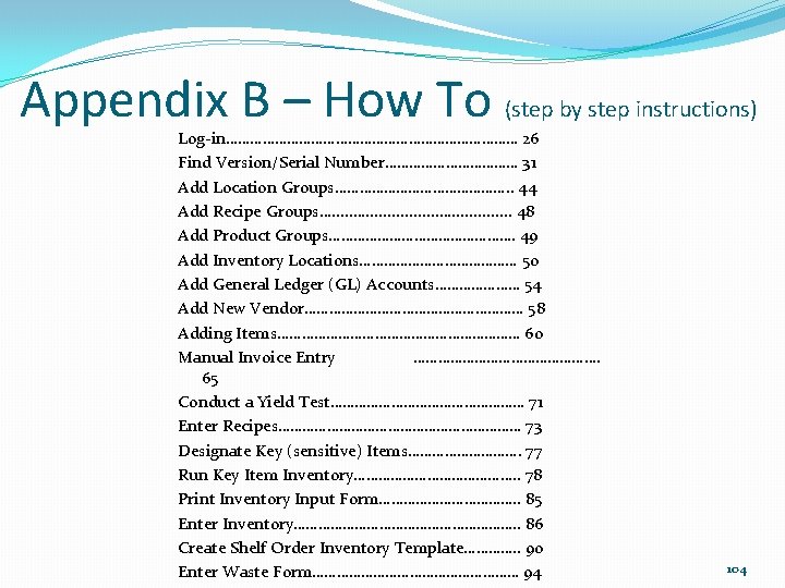Appendix B – How To (step by step instructions) Log-in……………………………… 26 Find Version/Serial Number………………