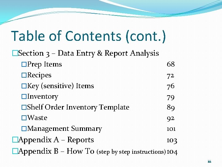 Table of Contents (cont. ) �Section 3 – Data Entry & Report Analysis �Prep