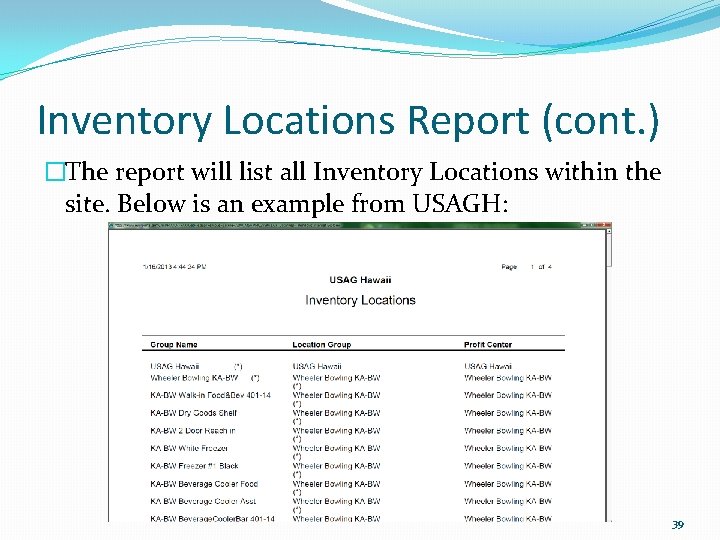 Inventory Locations Report (cont. ) �The report will list all Inventory Locations within the