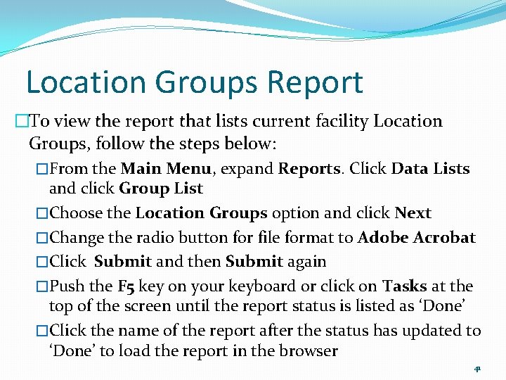 Location Groups Report �To view the report that lists current facility Location Groups, follow