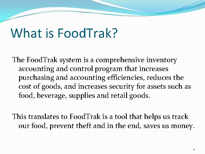 What is Food. Trak? The Food. Trak system is a comprehensive inventory accounting and