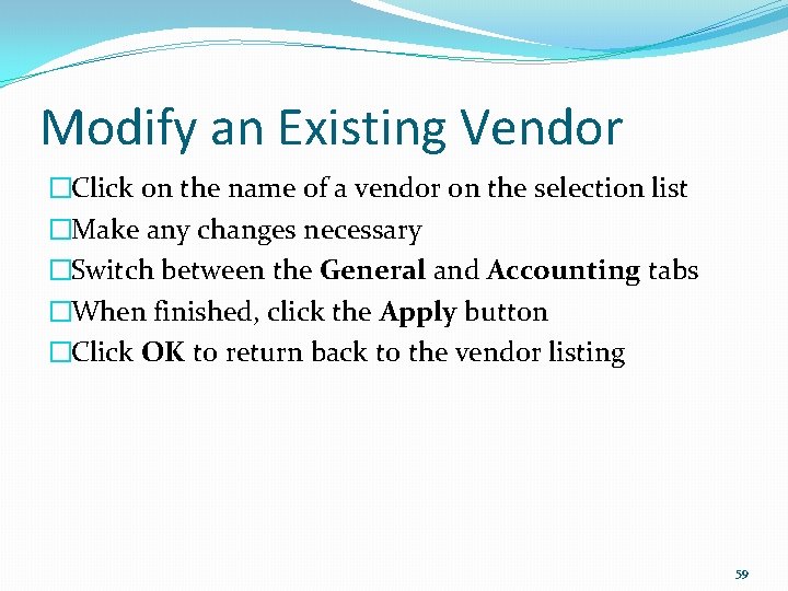 Modify an Existing Vendor �Click on the name of a vendor on the selection