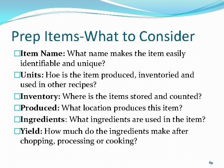 Prep Items-What to Consider �Item Name: What name makes the item easily identifiable and