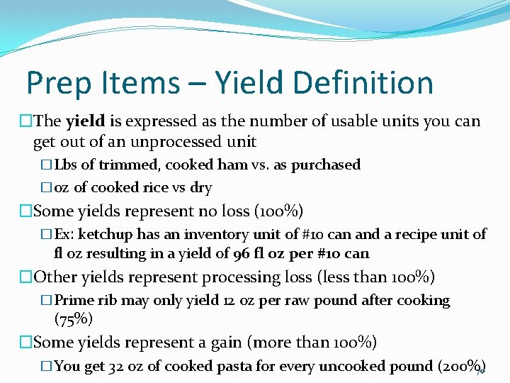 Prep Items – Yield Definition �The yield is expressed as the number of usable