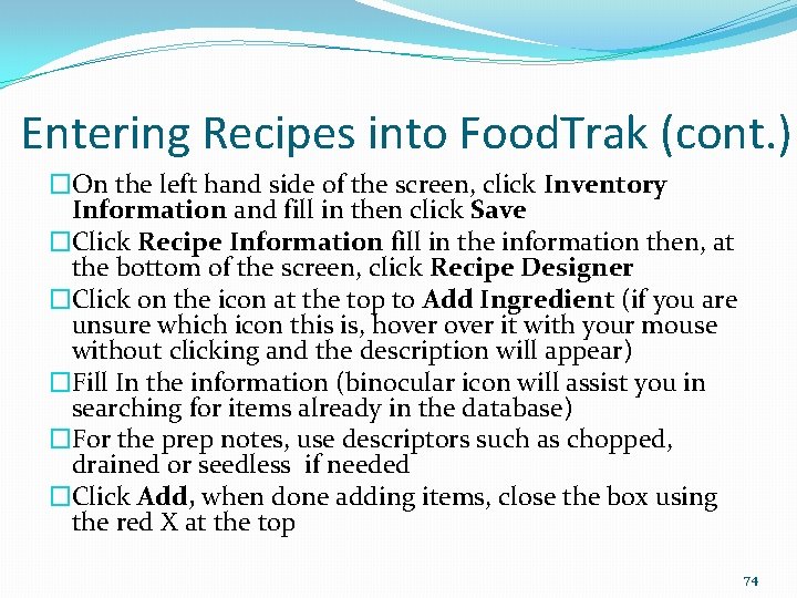 Entering Recipes into Food. Trak (cont. ) �On the left hand side of the